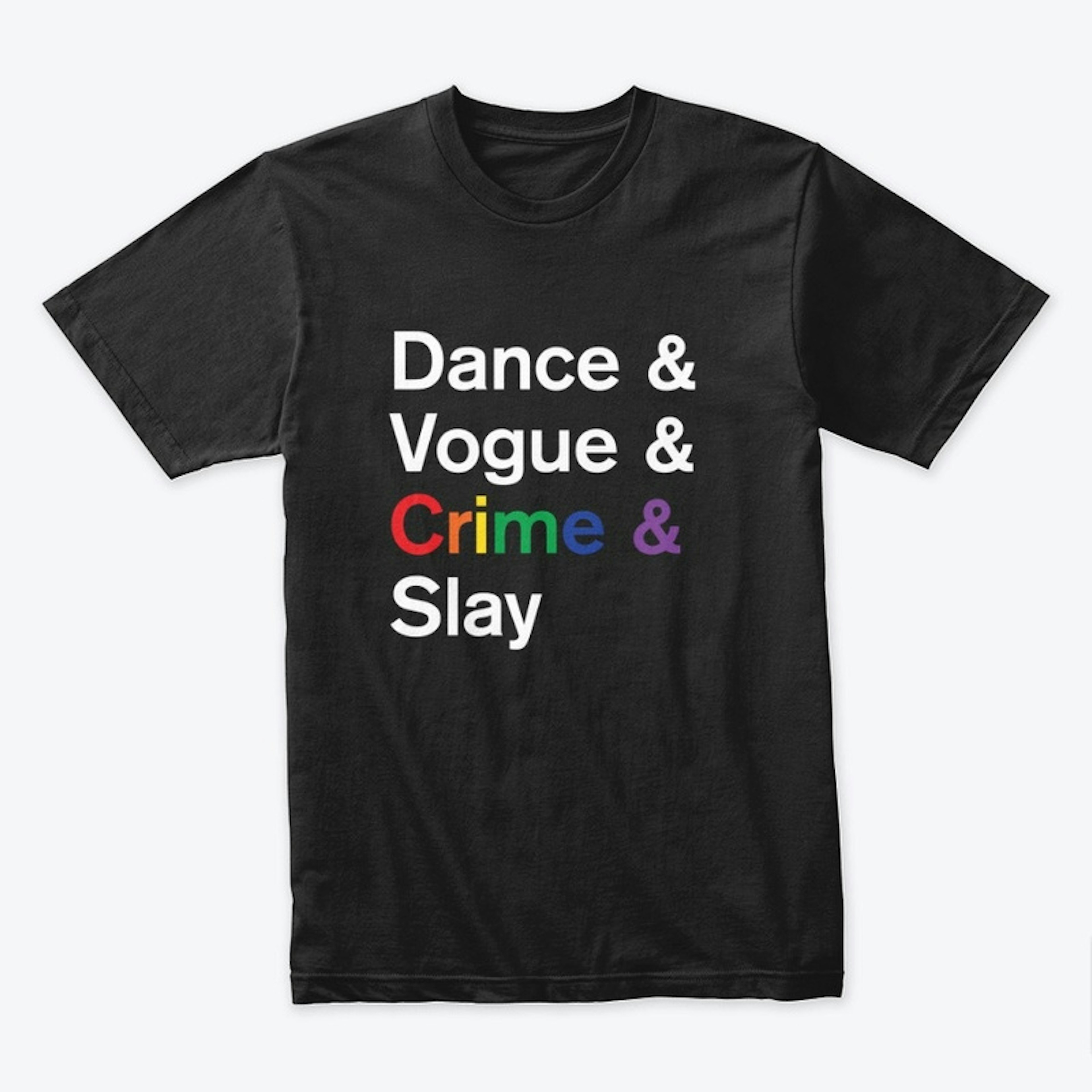 Dance / Vogue / Crime / Slay