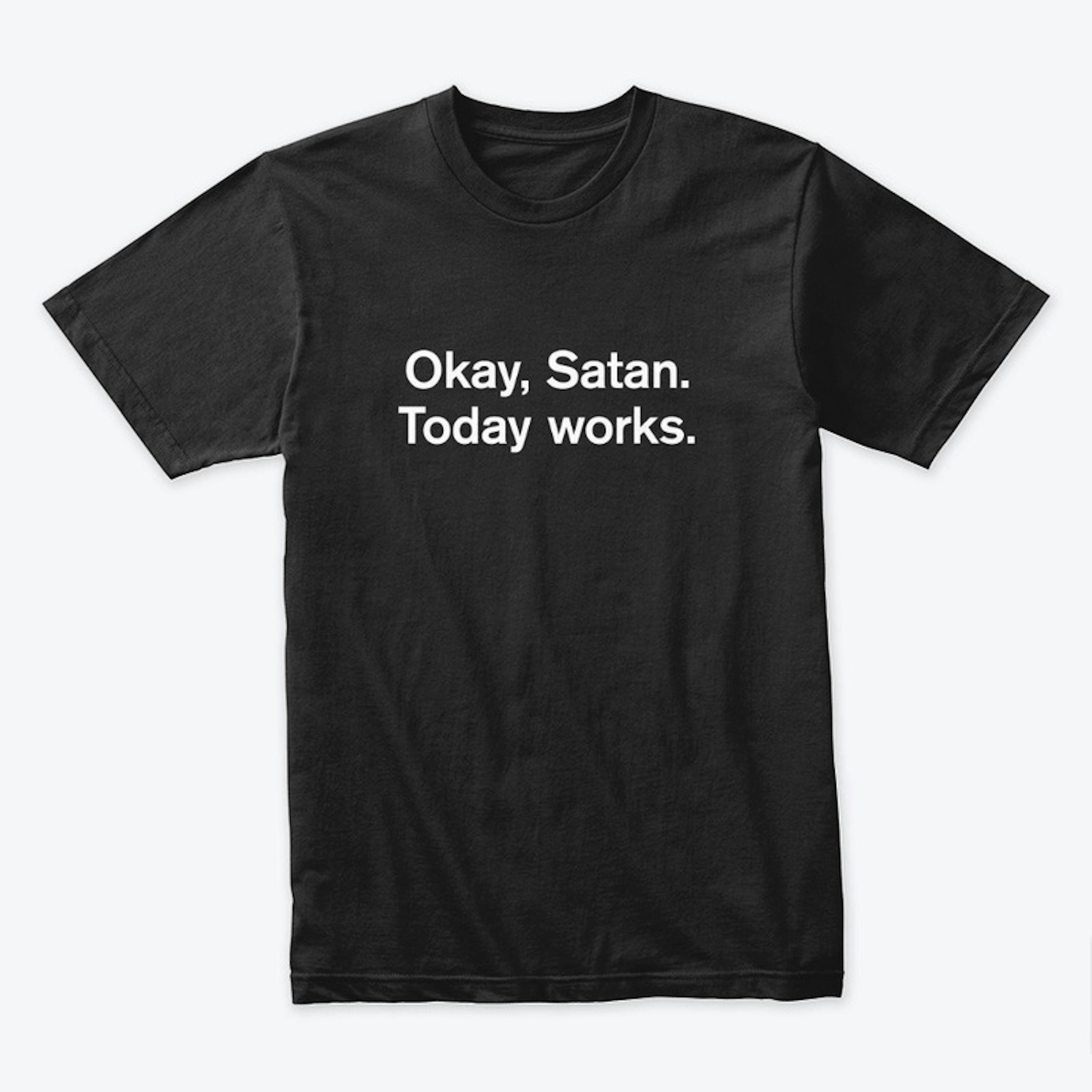 Okay, Satan.